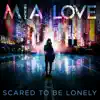 Mia Love - Scared To Be Lonely - Single